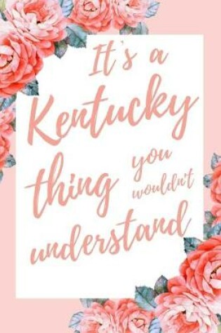 Cover of It's a Kentucky Thing You Wouldn't Understand