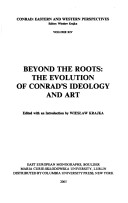 Book cover for Beyond the Roots – The Evolution of Conrad′s Ideology and Art