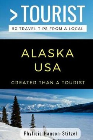 Cover of Greater Than a Tourist- Alaska USA