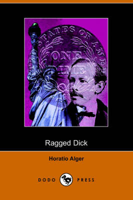 Book cover for Ragged Dick, Or, Street Life in New York with the Boot-Blacks (Dodo Press)
