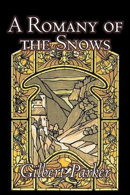 Book cover for A Romany of the Snows by Gilbert Parker, Fiction, Literary, Action & Adventure