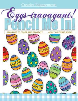 Book cover for Eggs-Travagant! 1000 Eggs to Color and Decorate Adult Coloring Books