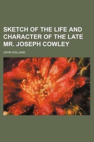 Cover of Sketch of the Life and Character of the Late Mr. Joseph Cowley
