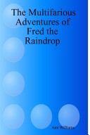 Book cover for The Multifarious Adventures of Fred the Raindrop