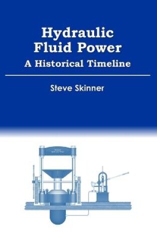 Cover of Hydraulic Fluid Power - A Historical Timeline