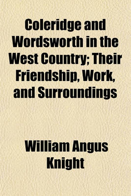 Book cover for Coleridge and Wordsworth in the West Country; Their Friendship, Work, and Surroundings