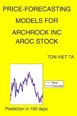 Book cover for Price-Forecasting Models for Archrock Inc AROC Stock