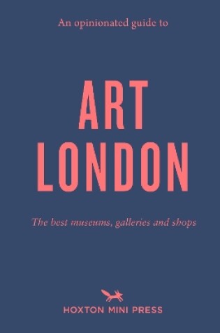 Cover of An Opinionated Guide to Art London