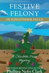 Book cover for Festive Felony in Kingfisher Falls