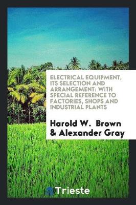 Book cover for Electrical Equipment, Its Selection and Arrangement