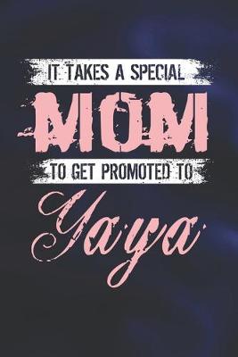 Book cover for It Takes A Special Mom To Get Promoted To Yaya