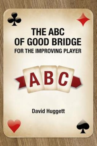 Cover of The ABC of Good Bridge