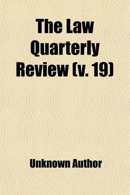 Book cover for The Law Quarterly Review (Volume 19)