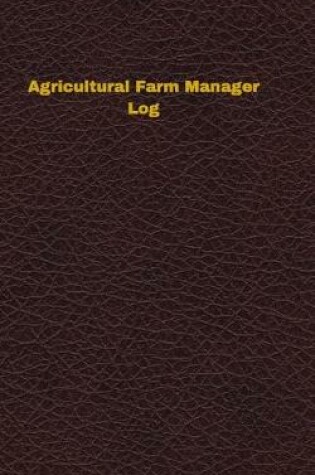 Cover of Agricultural Farm Manager Log