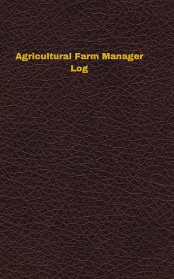 Book cover for Agricultural Farm Manager Log