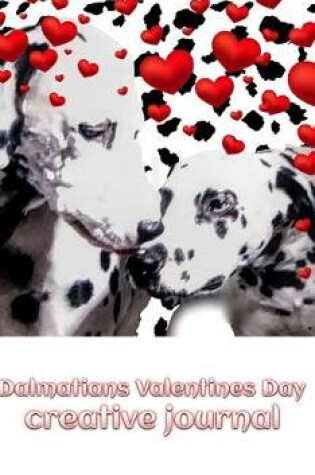 Cover of Dalmatians Valentine's Day Creative Blank Journal