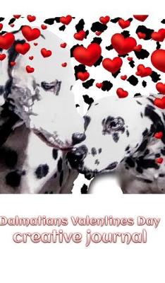 Book cover for Dalmatians Valentine's Day Creative Blank Journal