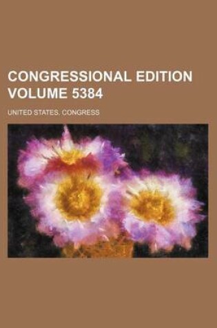 Cover of Congressional Edition Volume 5384