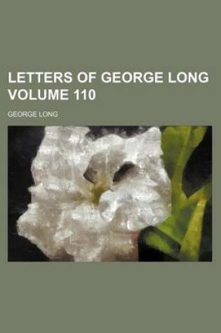 Cover of Letters of George Long Volume 110