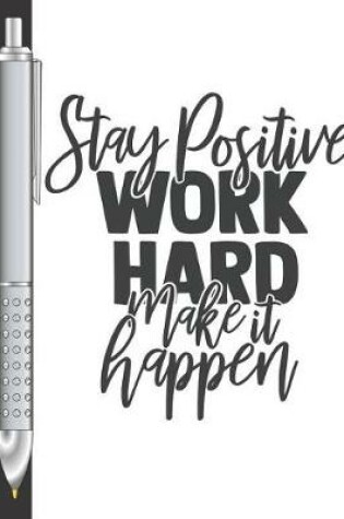 Cover of Stay Positive Work Hard Make It Happen