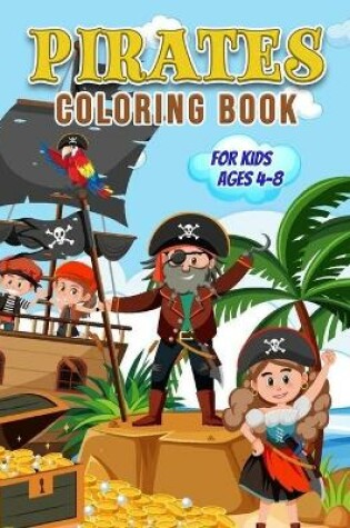 Cover of Pirates Coloring Book for Kids Ages 4-8