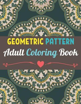 Book cover for Geometric Patterns Adult Coloring Book