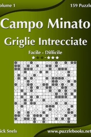 Cover of Campo Minato Griglie Intrecciate - Da Facile a Difficile - Volume 1 - 156 Puzzle