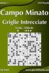 Book cover for Campo Minato Griglie Intrecciate - Da Facile a Difficile - Volume 1 - 156 Puzzle