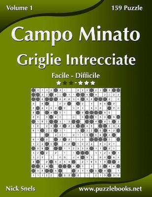 Book cover for Campo Minato Griglie Intrecciate - Da Facile a Difficile - Volume 1 - 156 Puzzle