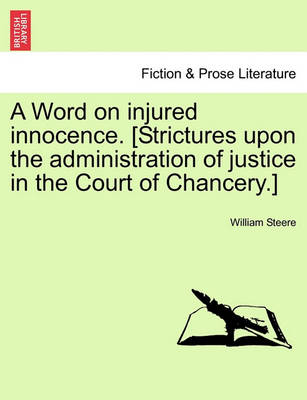 Book cover for A Word on Injured Innocence. [strictures Upon the Administration of Justice in the Court of Chancery.]