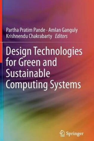 Cover of Design Technologies for Green and Sustainable Computing Systems