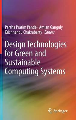 Book cover for Design Technologies for Green and Sustainable Computing Systems