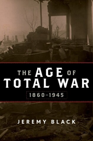 Cover of The Age of Total War, 1860-1945