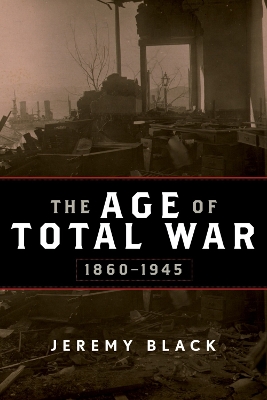 Cover of The Age of Total War, 1860-1945