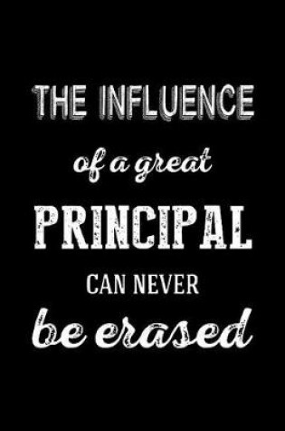 Cover of The Influence of A Great Principal Can Never Be Erased