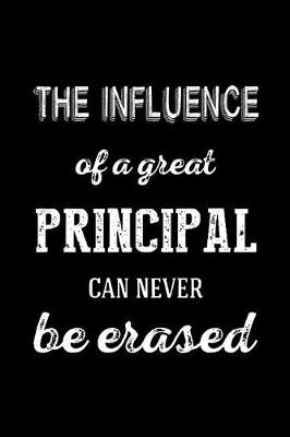 Cover of The Influence of A Great Principal Can Never Be Erased