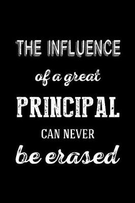 Book cover for The Influence of A Great Principal Can Never Be Erased