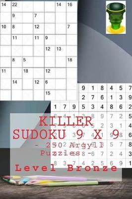 Cover of Killer Sudoku 9 X 9 - 250 Argyll Puzzles - Level Bronze