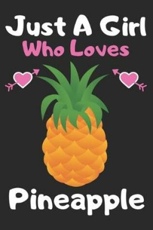 Cover of Just a girl who loves pineapple
