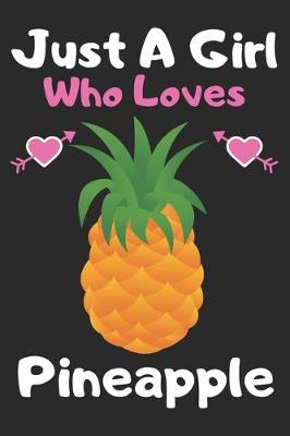 Book cover for Just a girl who loves pineapple