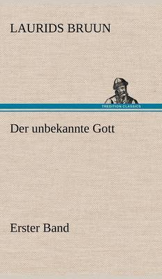 Book cover for Der Unbekannte Gott - Erster Band