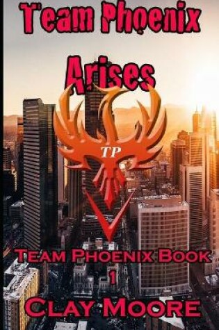 Cover of Team Phoenix Arises