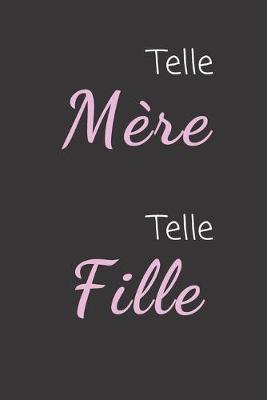 Book cover for Telle Mère Telle Fille