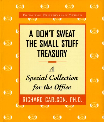 Book cover for A Don't Sweat the Small Stuff Treasury: a Special Collection for the Office