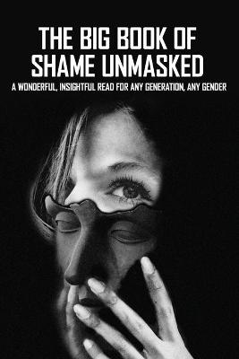 Cover of The Big Book Of Shame Unmasked