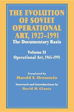 Cover of Evolution of Soviet Operational Art, 1927-1991, The: The Documentary Basis: Volume 2 (1965-1991)