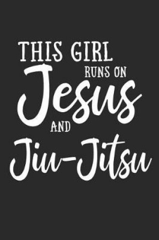 Cover of This Girl Runs on Jesus and Jiu Jitsu