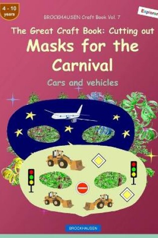 Cover of BROCKHAUSEN Craft Book Vol. 7 - The Great Craft Book - Cutting out Masks for the Carnival