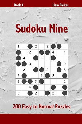 Book cover for Sudoku Mine - 200 Easy to Normal Puzzles Book 1