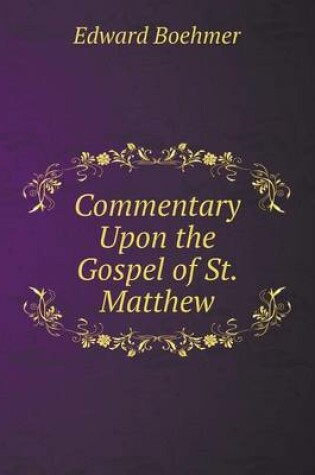 Cover of Commentary Upon the Gospel of St. Matthew